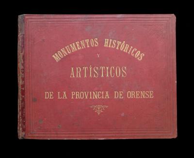Álbum de los Monumentos históricos y artísticos de la provincia de Orense. Comisión Provincial de Monumentos de Orense. 1895