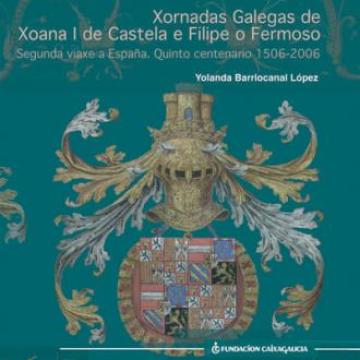 Xornadas Galegas de Xoana I de Castela e Filipe o Fermoso