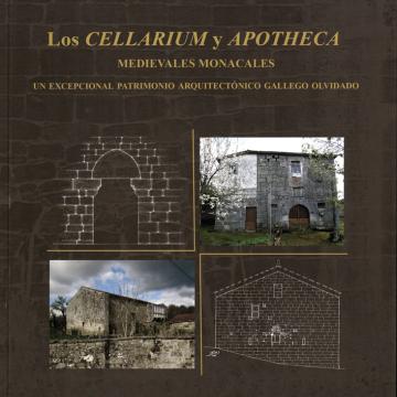 Los cellarium y apotheca medievales monacales. Un excepcional patrimonio arquitectónico gallego olvidado