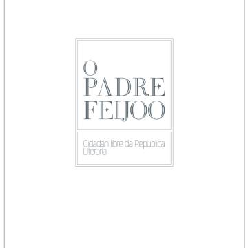O Padre Feijoo. Cidadán libre da República Literaria