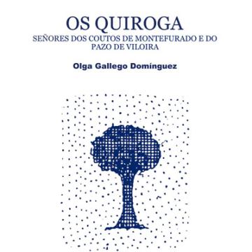 Os Quiroga, señores dos Coutos de Montefurado e do Pazo de Viloira