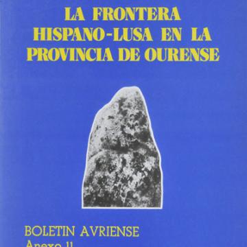 La frontera hispano-lusa en la provincia de Ourense