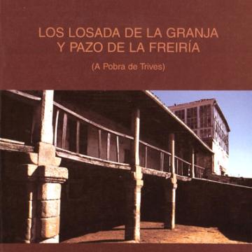Los Losada de la Granja y Pazo de la Freiría (A Pobra de Trives)